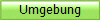 Umgebung